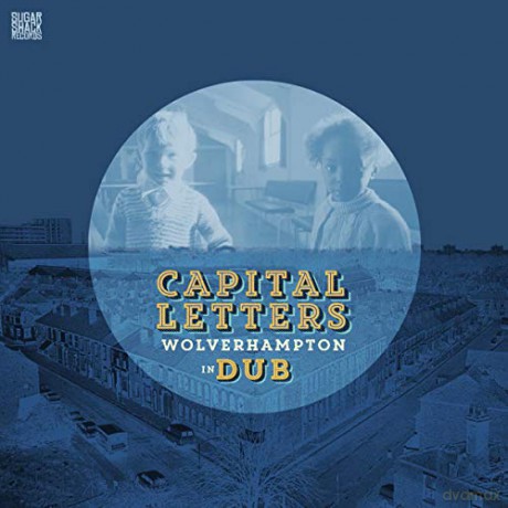 Capital Letters: Wolverhampton In Dub [CD]