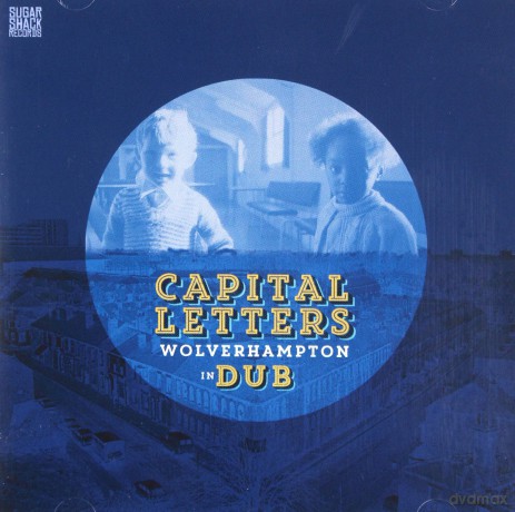 Capital Letters: Wolverhampton In Dub [CD]