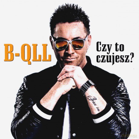 B-Qll: Czy To Czujesz? [CD]