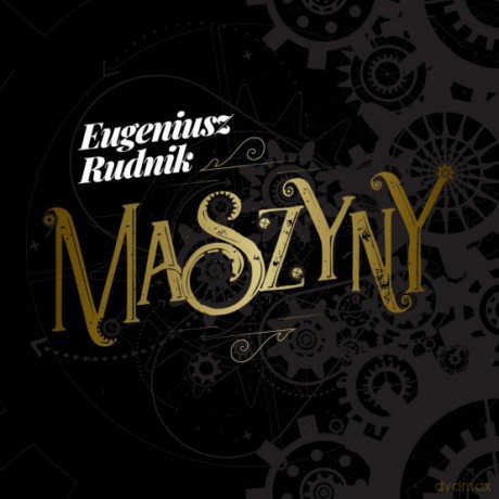 Eugeniusz Rudnik: Maszyny [CD]