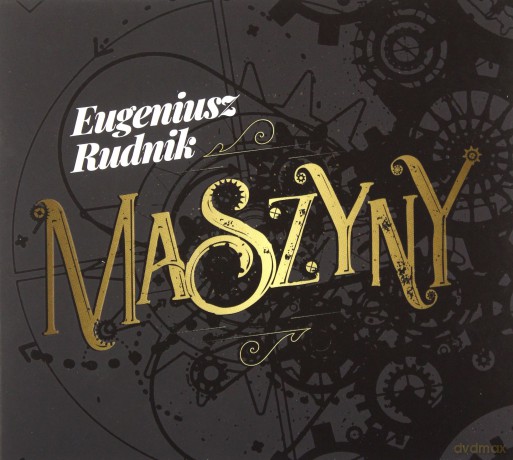 Eugeniusz Rudnik: Maszyny [CD]