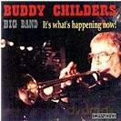 Buddy Childers Big Band: It's What's Happening Now [CD]