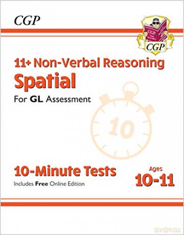 11+ GL 10-Minute Tests: Non-Verbal Reasoning Spatial - Ages 10-11 (with Online Edition): unbeatable eleven plus preparation from the exam experts (CGP 11+ GL) [KSIĄŻKA]