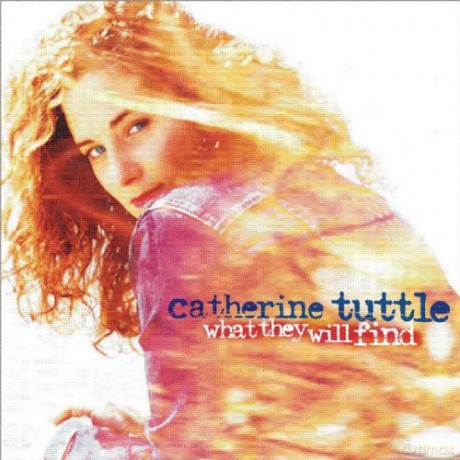 Catherine Tuttle: What They Will Find [CD]