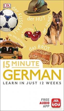 15 Minute German: Learn in Just 12 Weeks (Eyewitness Travel 15-Minute) [KSIĄŻKA]