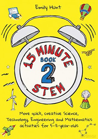 15-Minute STEM Book 2: More quick, creative science, technology, engineering and mathematics activities for 5-11-year-olds - Emily Hunt [KSIĄŻKA]