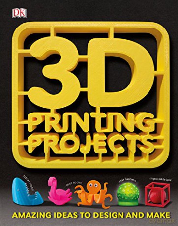 3D Printing Projects [KSIĄŻKA]
