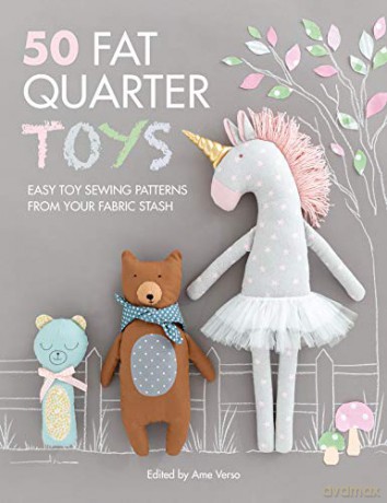 50 Fat Quarter Toys: Easy toy sewing patterns from your fabric stash - Ame Verso [KSIĄŻKA]