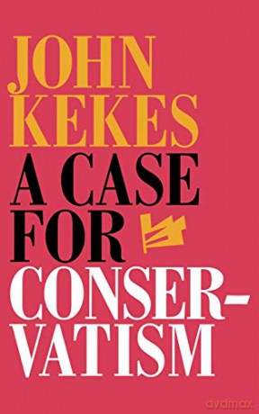 A Case for Conservatism - John Kekes [KSIĄŻKA]