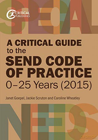 A Critical Guide to the SEND Code of Practice 0-25 Years (2015) - Janet Goepel [KSIĄŻKA]
