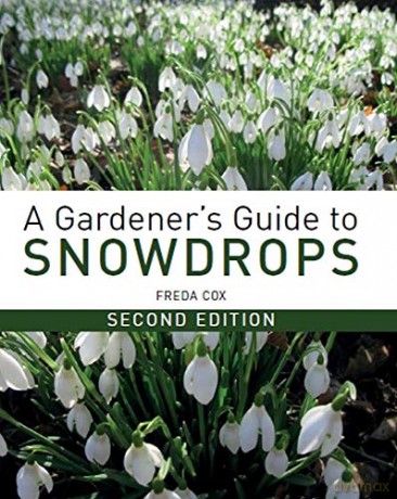 A Gardener's Guide to Snowdrops: Second Edition - Freda Cox [KSIĄŻKA]