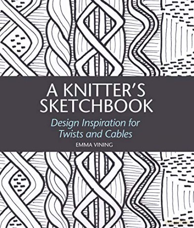 A Knitter's Sketchbook: Design Inspiration for Twists and Cables - Emma Vining [KSIĄŻKA]
