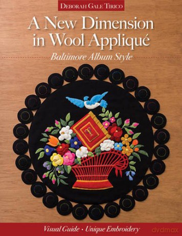 A New Dimension in Wool Appliqué: Baltimore Album Style - Deborah Gale Tirico [KSIĄŻKA]