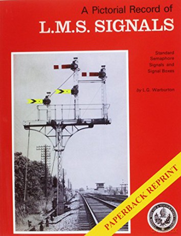 A Pictorial Record of L.M.S. Signals - Graham Warburton [KSIĄŻKA]
