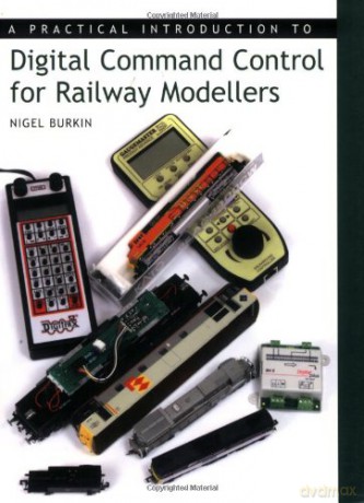 A Practical Introduction to Digital Command Control for Railway Modellers - Nigel Burkin [KSIĄŻKA]