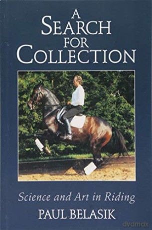 A Search for Collection: Science and Art in Riding - Paul Belasik [KSIĄŻKA]