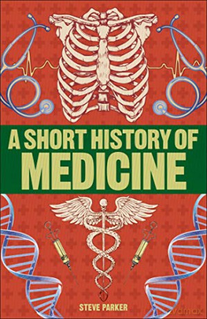 A Short History of Medicine (Short Histories) - Steve Parker [KSIĄŻKA]