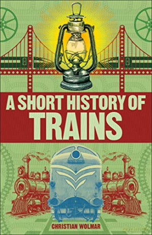 A Short History of Trains (Short Histories) - Christian Wolmar [KSIĄŻKA]