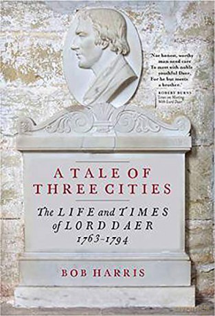 A Tale of Three Cities: The Life and Times of Lord Daer, 1763-1794 - Bob Harris [KSIĄŻKA]
