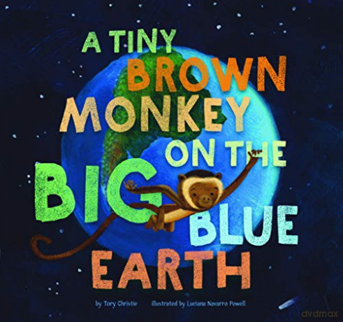 A Tiny Brown Monkey on the Big Blue Earth - Tory Christie [KSIĄŻKA]