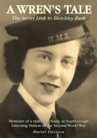 A Wren's Tale - the Secret Link to Bletchley Park: Memoirs of a Radio Mechanic at Scarborough Listening Station in the Second World War - Muriel Davison [KSIĄŻKA]