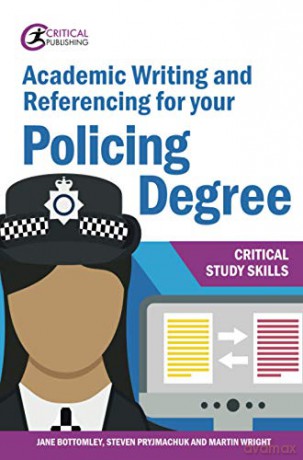 Academic Writing and Referencing for your Policing Degree (Critical Study Skills: Police) - Jane Bottomley [KSIĄŻKA]