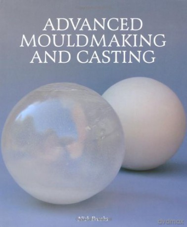 Advanced Mouldmaking and Casting - Nick Brooks [KSIĄŻKA]
