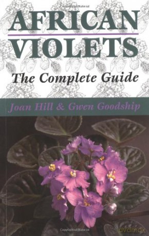 African Violets: the Complete Guide - Gwen;Hill Goodship [KSIĄŻKA]