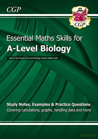 A-Level Biology: Essential Maths Skills: perfect for home learning and 2021 assessments (CGP A-Level Biology) [KSIĄŻKA]