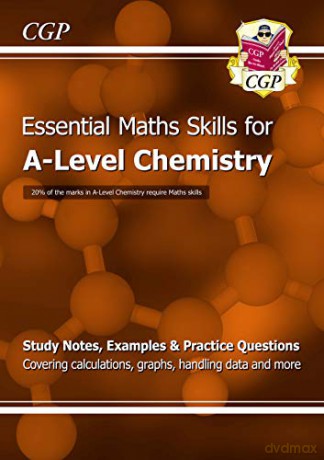 A-Level Chemistry: Essential Maths Skills: perfect for home learning and 2021 assessments (CGP A-Level Chemistry) [KSIĄŻKA]