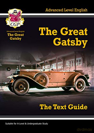 A-level English Text Guide - The Great Gatsby: perfect for home learning and 2021 assessments (CGP A-Level English) [KSIĄŻKA]
