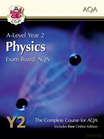 A-Level Physics for AQA: Year 2 Student Book with Online Edition: perfect for home learning and 2021 assessments (CGP A-Level Physics) [KSIĄŻKA]