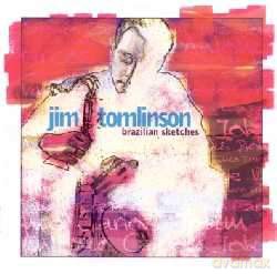 Jim Tomlinson, Stacey Kent: Brazilian Sketches [CD]