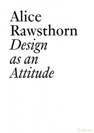 Alice Rawsthorn: Design as an Attitude (JRP | Ringier Documents Series) - Alice Rawsthorn [KSIĄŻKA]
