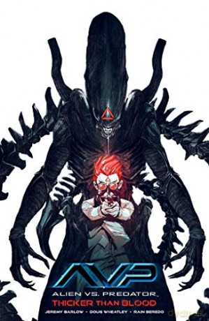 Alien vs. Predator: Thicker Than Blood - Jeremy Barlow [KSIĄŻKA]