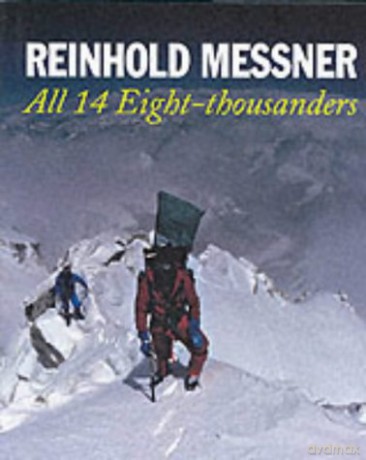 All 14 Eight-thousanders (revised Edition) - Reinhold Messner [KSIĄŻKA]