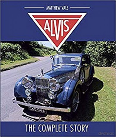 Alvis: The Complete Story - Matthew Vale [KSIĄŻKA]
