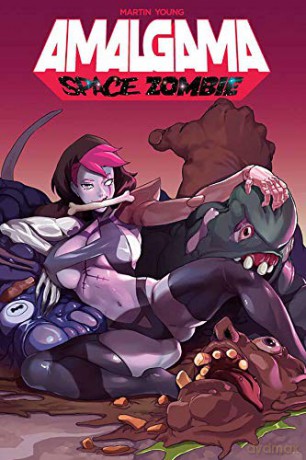 Amalgama: Space Zombie Volume 1 - Jason Martin [KSIĄŻKA]