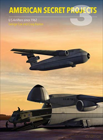 American Secret Projects 3: U.S. Airlifters Since 1962 - Craig Kaston [KSIĄŻKA]