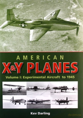 American X and Y Planes Experimental Aircraft to 1945 - Kev Darling [KSIĄŻKA]