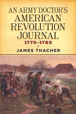 An Army Doctor's American Revolution Journal, 1775-1783 (Dover Military History, Weapons, Armor) - James Thacher [KSIĄŻKA]