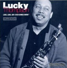 Lucky Thompson: Lord, Lord Am I Ever Gonna Know ? [CD]