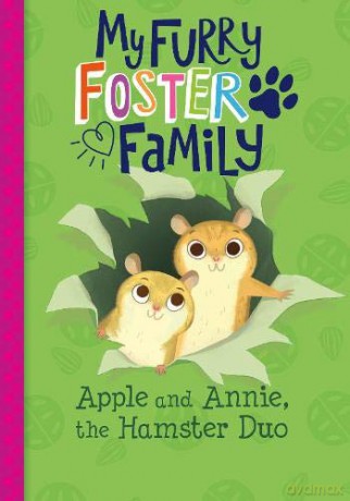 Apple and Annie, the Hamster Duo (My Furry Foster Family) - Debbi Michiko Florence [KSIĄŻKA]
