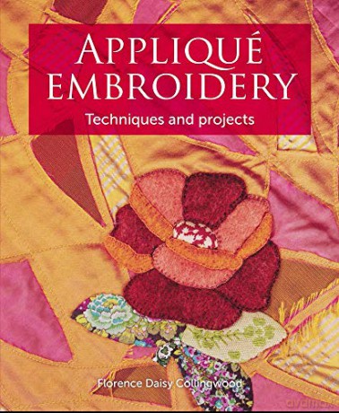 Applique Embroidery: Techniques and Projects - Florence Daisy Collingwood [KSIĄŻKA]