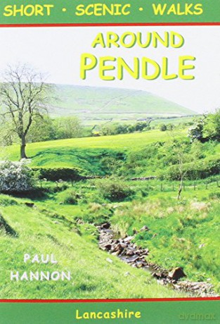 Around Pendle: Short Scenic Walks (Walking Country S.) - Paul Hannon [KSIĄŻKA]