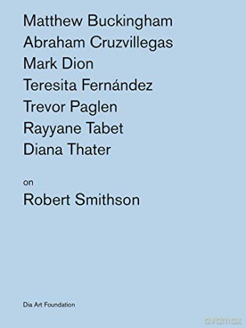 Artists on Robert Smithson (DIA ART FOUNDAT) - Matthew Buckingham [KSIĄŻKA]