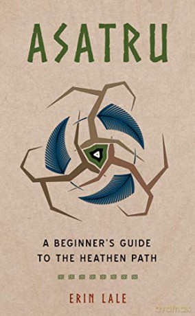 Asatru: A Beginner's Guide to the Heathen Path - Erin Lale [KSIĄŻKA]