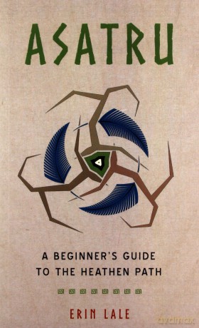 Asatru: A Beginner's Guide to the Heathen Path - Erin Lale [KSIĄŻKA]