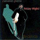Pierre Cameron: Friday Night [CD]