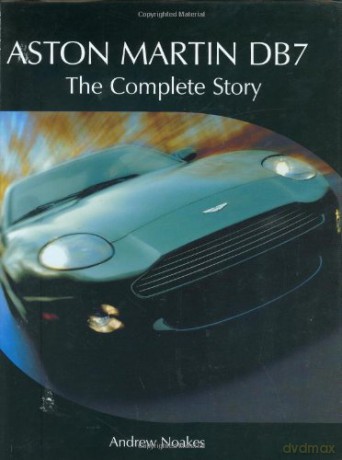 Aston Martin DB7: The Complete Story - Andrew Noakes [KSIĄŻKA]